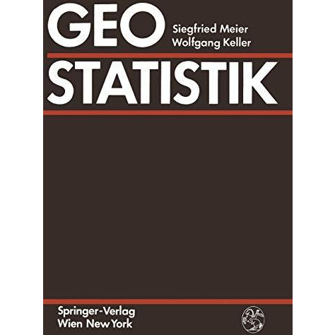 Geostatistik: Einf?hrung in die Theorie der Zufallsprozesse [Paperback]