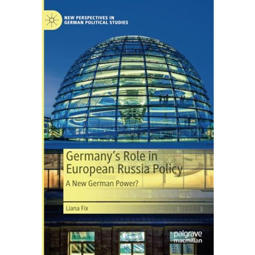 Germanys Role in European Russia Policy: A New German Power? [Paperback]