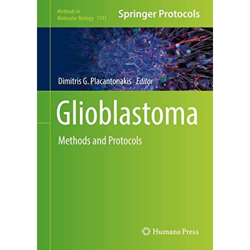 Glioblastoma: Methods and Protocols [Hardcover]