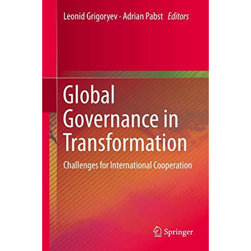 Global Governance in Transformation: Challenges for International Cooperation [Hardcover]