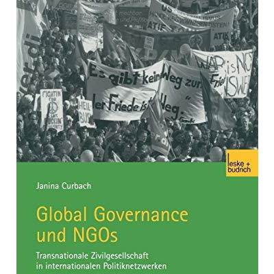 Global Governance und NGOs: Transnationale Zivilgesellschaft in internationalen  [Paperback]