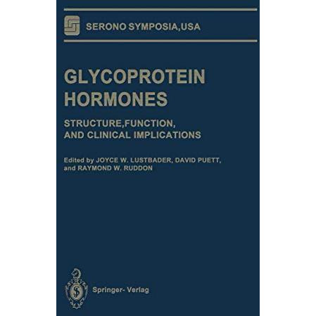 Glycoprotein Hormones: Structure, Function, and Clinical Implications [Paperback]