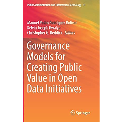 Governance Models for Creating Public Value in Open Data Initiatives [Hardcover]