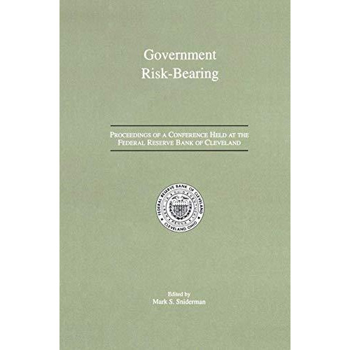 Government Risk-Bearing: Proceedings of a Conference Held at the Federal Reserve [Hardcover]