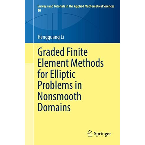 Graded Finite Element Methods for Elliptic Problems in Nonsmooth Domains [Paperback]