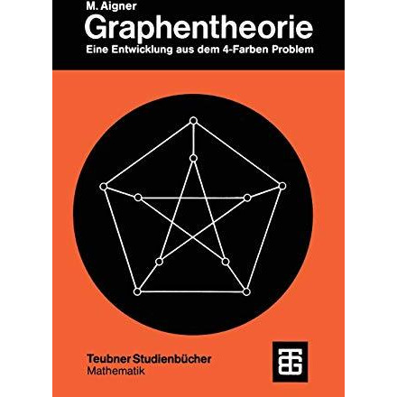 Graphentheorie: Eine Entwicklung aus dem 4-Farben Problem [Paperback]