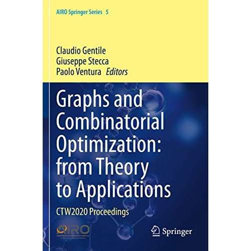 Graphs and Combinatorial Optimization: from Theory to Applications: CTW2020 Proc [Paperback]