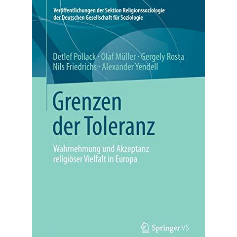 Grenzen der Toleranz: Wahrnehmung und Akzeptanz religi?ser Vielfalt in Europa [Paperback]