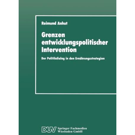 Grenzen entwicklungspolitischer Intervention: Der Politikdialog in den Ern?hrung [Paperback]