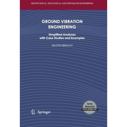 Ground Vibration Engineering: Simplified Analyses with Case Studies and Examples [Paperback]