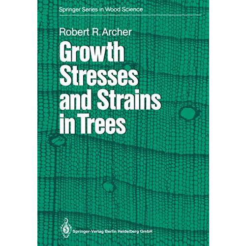 Growth Stresses and Strains in Trees [Paperback]