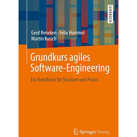 Grundkurs agiles Software-Engineering: Ein Handbuch f?r Studium und Praxis [Paperback]