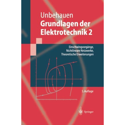 Grundlagen der Elektrotechnik 2: Einschwingvorg?nge, Nichtlineare Netzwerke, The [Paperback]