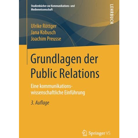 Grundlagen der Public Relations: Eine kommunikationswissenschaftliche Einf?hrung [Paperback]