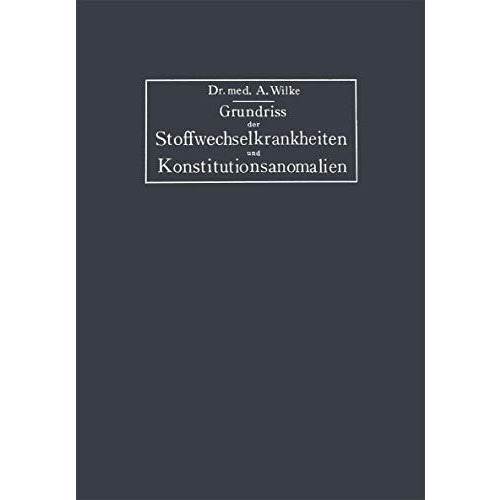 Grundriss der Stoffwechselkrankheiten und Konstitutionsanomalien: unter besonder [Paperback]