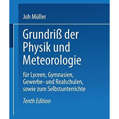 Grundri? der Physik und Meteorologie: F?r Lyceen, Gymnasien, Gewerbe- und Realsc [Paperback]