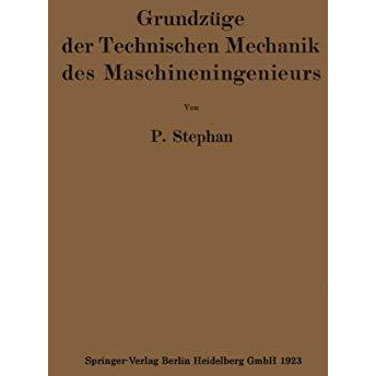 Grundz?ge der Technischen Mechanik des Maschineningenieurs: Ein Leitfaden f?r de [Paperback]