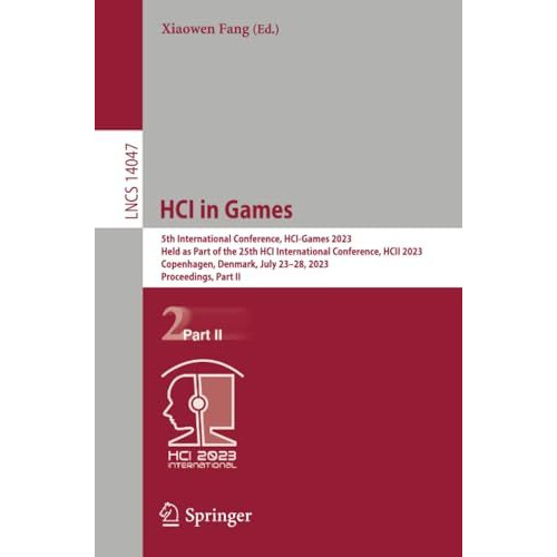 HCI in Games: 5th International Conference, HCI-Games 2023, Held as Part of the  [Paperback]