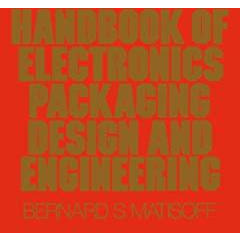 Handbook Of Electronics Packaging Design and Engineering [Paperback]