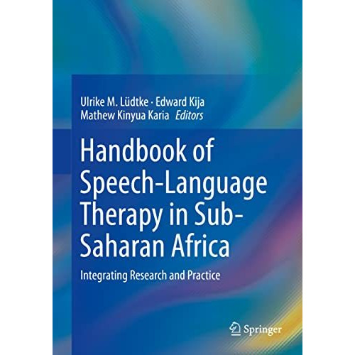 Handbook of Speech-Language Therapy in Sub-Saharan Africa: Integrating Research  [Hardcover]