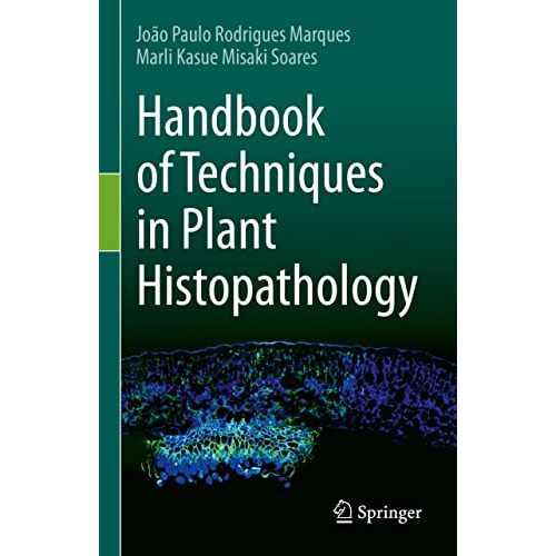 Handbook of Techniques in Plant Histopathology [Hardcover]