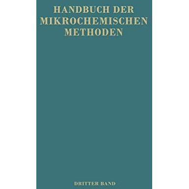 Handbuch der Mikrochemischen Methoden: Band III: Anorganische Chromatographische [Paperback]