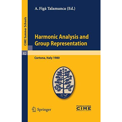 Harmonic Analysis and Group Representations: Lectures given at a Summer School o [Paperback]