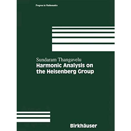 Harmonic Analysis on the Heisenberg Group [Hardcover]