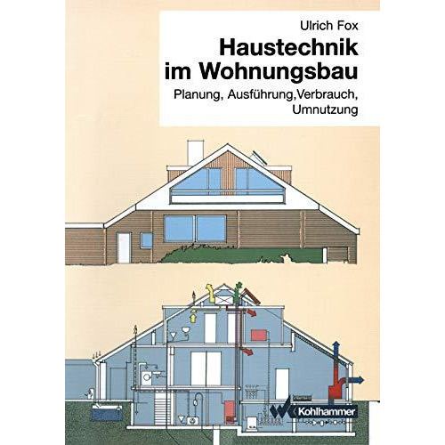 Haustechnik im Wohnungsbau: Planung, Ausf?hrung, Verbrauch, Umnutzung [Paperback]