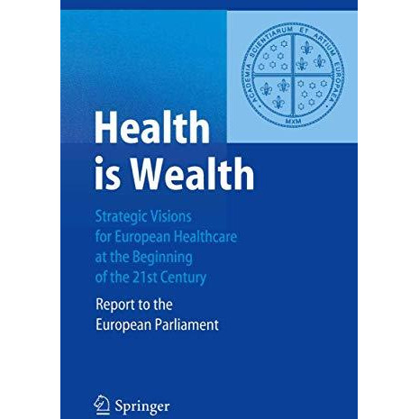 Health is Wealth: Strategic Visions for European Healthcare at the Beginning of  [Paperback]