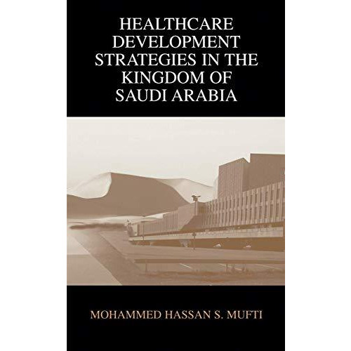 Healthcare Development Strategies in the Kingdom of Saudi Arabia [Paperback]