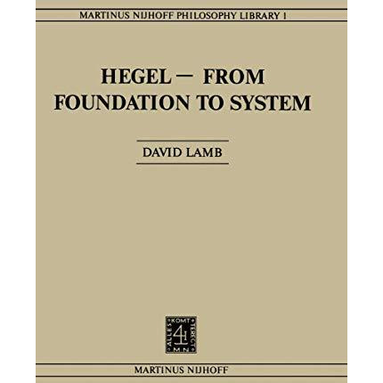 HegelFrom Foundation to System: From Foundations to System [Hardcover]