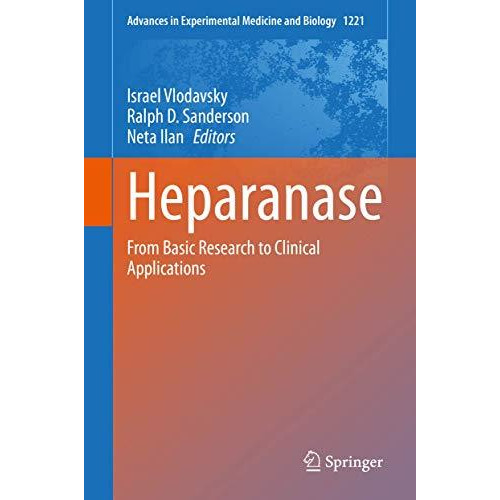 Heparanase: From Basic Research to Clinical Applications [Hardcover]