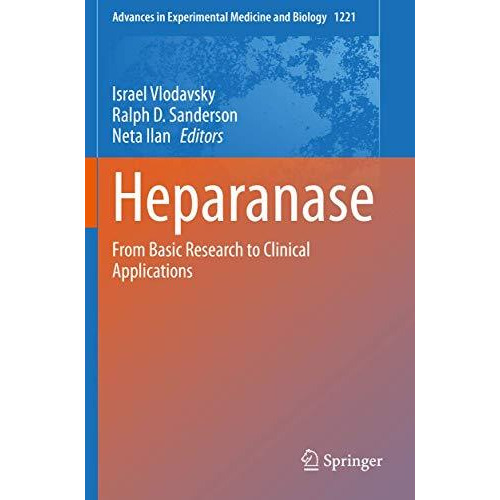 Heparanase: From Basic Research to Clinical Applications [Paperback]