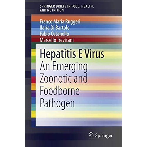 Hepatitis E Virus: An Emerging Zoonotic and Foodborne Pathogen [Paperback]