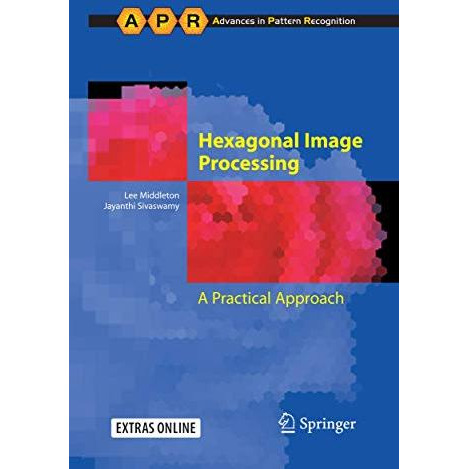 Hexagonal Image Processing: A Practical Approach [Paperback]