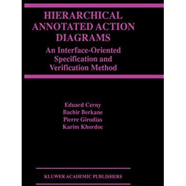 Hierarchical Annotated Action Diagrams: An Interface-Oriented Specification and  [Paperback]