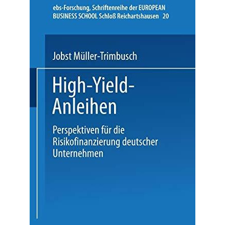 High-Yield-Anleihen: Perspektiven f?r die Risikofinanzierung deutscher Unternehm [Paperback]