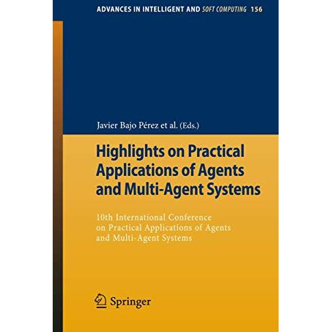 Highlights on Practical Applications of Agents and Multi-Agent Systems: 10th Int [Paperback]