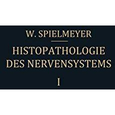 Histopathologie des Nervensystems: Erster Band Allgemeiner Teil [Paperback]