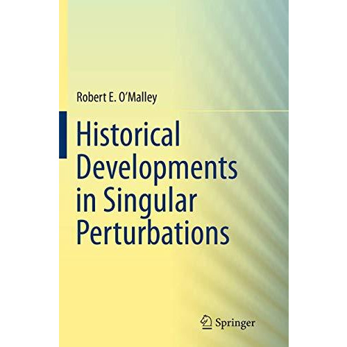 Historical Developments in Singular Perturbations [Paperback]