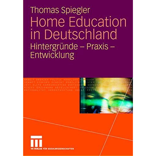 Home Education in Deutschland: Hintergr?nde - Praxis - Entwicklung [Paperback]