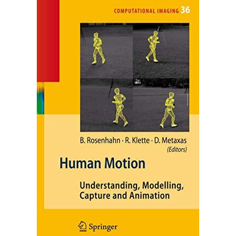 Human Motion: Understanding, Modelling, Capture, and Animation [Paperback]