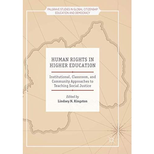 Human Rights in Higher Education: Institutional, Classroom, and Community Approa [Paperback]