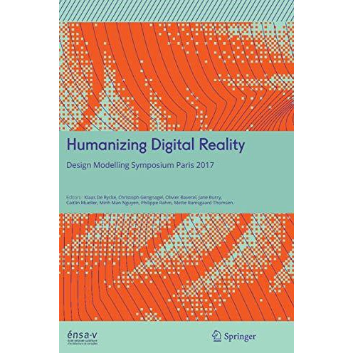 Humanizing Digital Reality: Design Modelling Symposium Paris 2017 [Paperback]