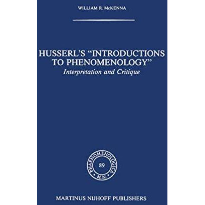 Husserls Introductions to Phenomenology: Interpretation and Critique [Paperback]