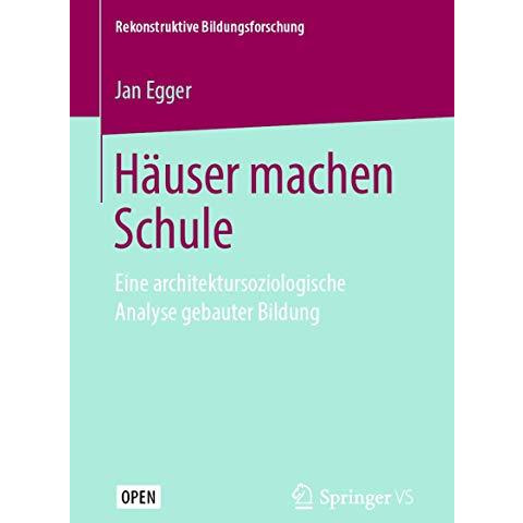 H?user machen Schule: Eine architektursoziologische Analyse gebauter Bildung [Paperback]