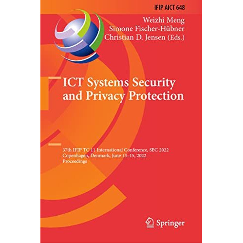 ICT Systems Security and Privacy Protection: 37th IFIP TC 11 International Confe [Hardcover]