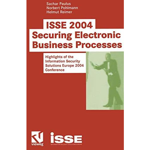 ISSE 2004  Securing Electronic Business Processes: Highlights of the Informatio [Paperback]