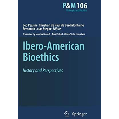 Ibero-American Bioethics: History and Perspectives [Hardcover]